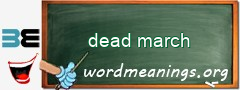 WordMeaning blackboard for dead march